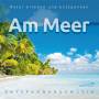 LA VITA-Entspannungsmusik - AM MEER-Natur erleben und entspannen