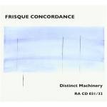 Frisque Concordance (Graewe / Butcher / De Joode / Sande - Distinct Machinery