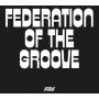 Federation Of The Groove - Federation Of The Groove