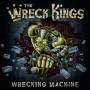 The Wreck Kings - Wrecking Machine