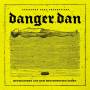 Danger Dan - Reflexionen aus dem beschnigten Leben