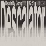 Death By Gong - Descalator