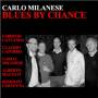 Carlo Milanese - Blues By Chance