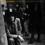 Nikki Sudden - The Truth Doesn't Matter (Remixed Remastered Reima