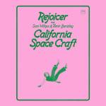 Rejoicer Feat. Sam Wilkes & Tamir Barzilay - California Space Craft (LP)