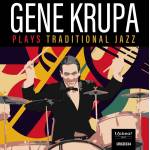 gene Krupa - Gene Krupa Plays Traditional Jazz