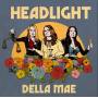 Della Mae - Headlight