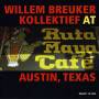 Willem-Kollektief Breuker - At Ruta Maya Cafe