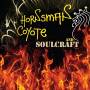 Hornsman Coyote & Soulcraft - Hornsman Coyote & Soulcraft