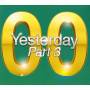 Vari-yesterday 00 Part 3 - Yesterday 00 Part 3
