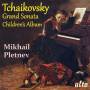 Mikhail Pletnev - Grand Sonata op.37/Kinder-Album op.39