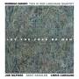 Rodrigo Amado / This Is Our Language Quartet - Let The Free Be Men