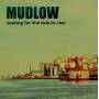 Mudlow - Waiting For The Tide To Rise