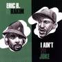 Eric B. & Rakim - I Ain't no Joke