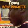 Baye Magatte - Aywa
