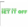 Electric Blue - Set It Off