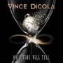 Vince Dicola - Only Time Will Tell