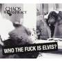 Chaos Conspiracy - Who The Fuck Is Elvis