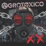 Agrotoxico - XX (20 Years)