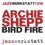 Archie Shepp - Bird Fire