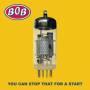 Bob - You Can Stop That For A Start