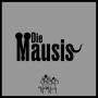 Die Mausis - Die Mausis