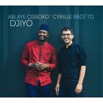 Ablaye Cissoko & Cyrille Brotto - Djiyo