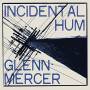 Glann Mercer - Incidental Hum