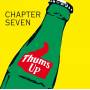 Chapter Seven - Thums Up