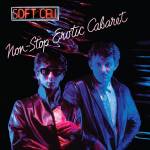 Soft Cell - Non-Stop Erotic Cabaret (Ltd. Edition)