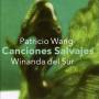 Winanda Del Sur / Patricio Wang - Canciones Salvajes (pablo Neruda)