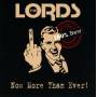 The Lords - Now More Than Ever!
