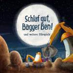 Bagger Ben - Schlaf gut, Bagger Ben! und weitere Hrspiele