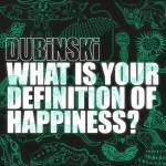 Dubinski - What is Your Definition of Happiness?