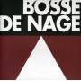 Bosse-de-nage - Bosse-De-Nage (II)