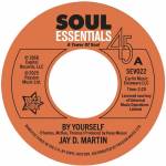 Jay D. Martin / Sam Williams - By Yourself / Love Slipped Through My Fingers