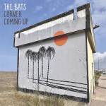 The Bats - Corner Coming up
