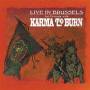 Karma To Burn - Live In Brussels (Ltd.Blue Vinyl)