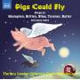 Corp / New London Childrens Choir - Pigs Could Fly