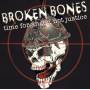 Broken Bones - Time For Anger. Not Justice