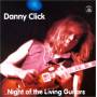 Danny Click - Night Of The Living Guitars