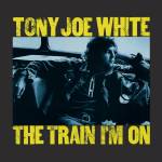 Tony Joe White - The Train I'm on