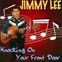 Jimmy Lee - Knocking On Your Front Door