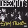 Deez Nuts - Stay True