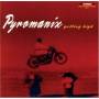 Pyromanix - Getting High