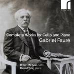Faure / Tong / Michael - Faur: Smtliche Werke fr Cello und Klavier