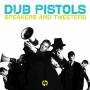 Dub Pistols - Speakers And Tweaters