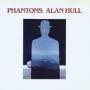 Alan Hull - Phantoms
