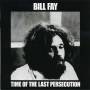 Bill Fay - Time of the Last Persecution