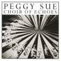 Peggy Sue - Choir Of Echos